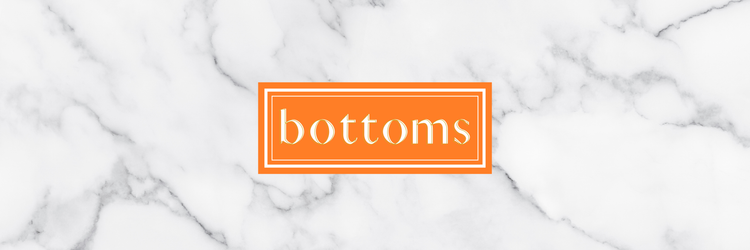 BOTTOMS